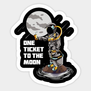 one ticket to the moon Sticker